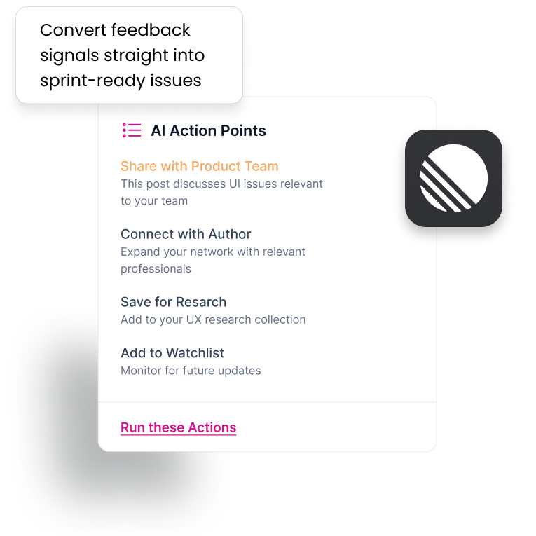 AI Action Points interface for converting feedback into actionable tasks. Lists suggestions like sharing with product team, connecting with author, saving for research, and adding to watchlist, with a "Run these Actions" button at the bottom.