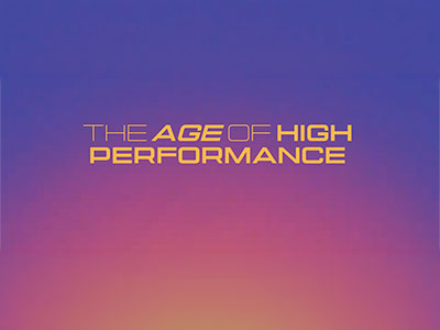 The Age of High Performance