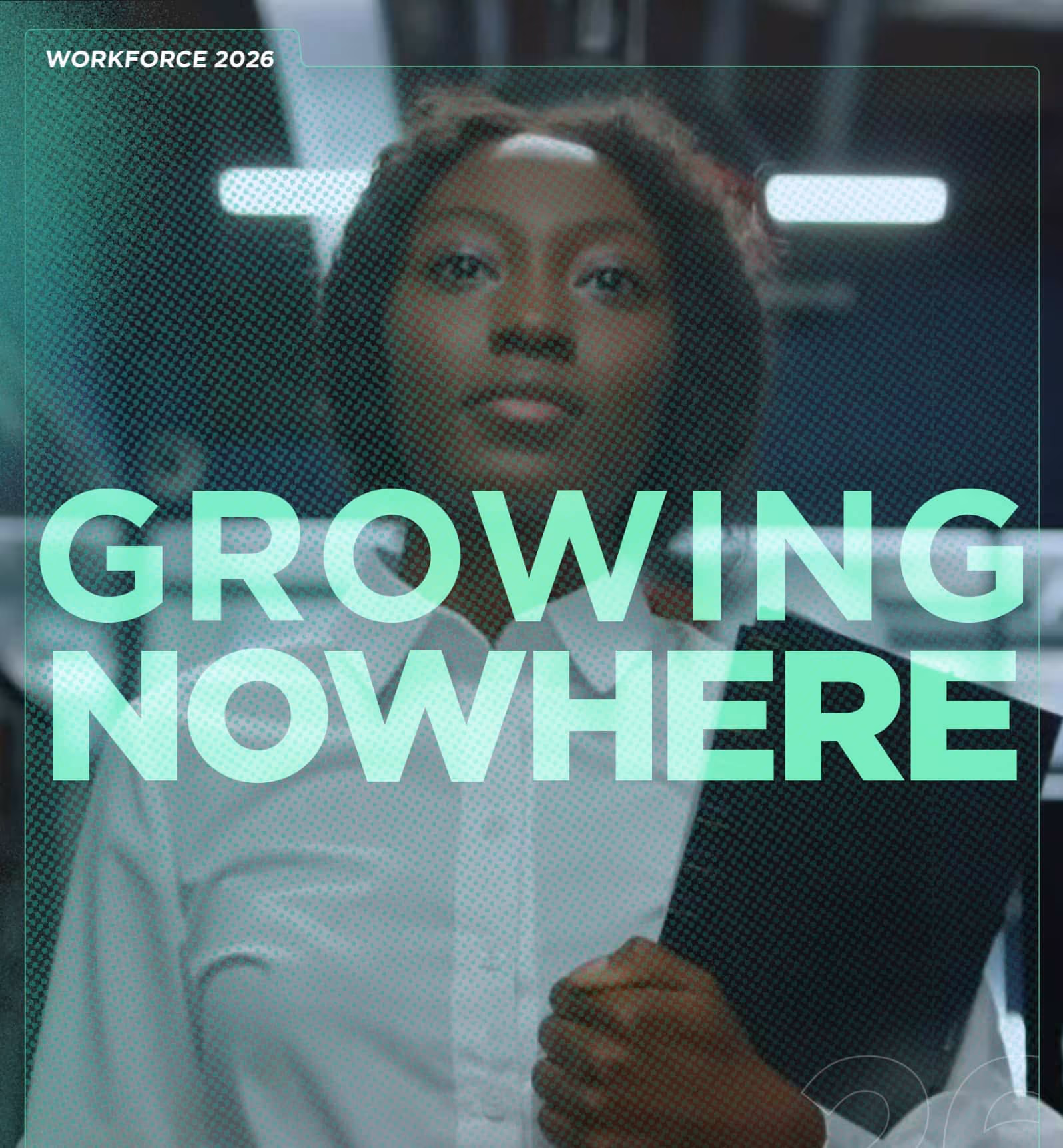 Workforce 2026: Growing Nowhere