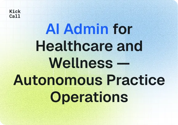 AI Admin for Healthcare and Wellness — Autonomous Practice Operations