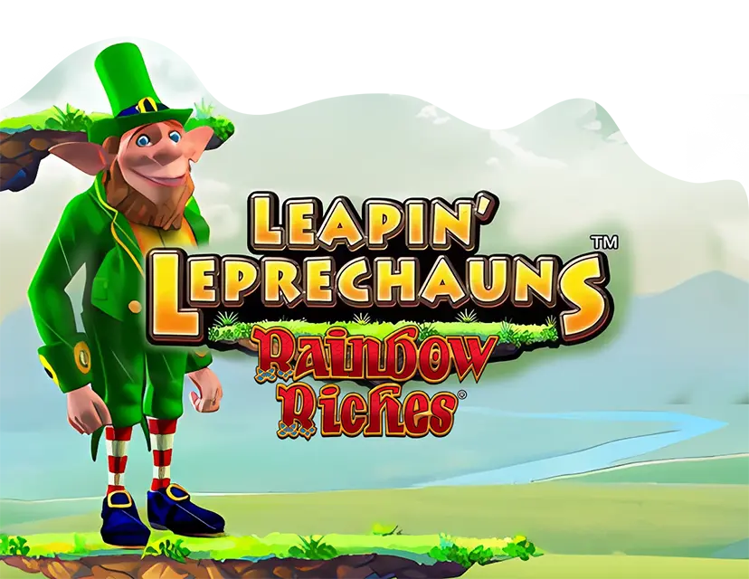 Rainbow Riches  Leapin’ Leprechauns