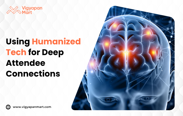 Event marketing poster titled 'Using Humanized Tech for Deep Attendee Connections,' featuring visuals of interactive AI-driven experiences, such as personalized attendee interactions and emotion-responsive technologies, illustrating how advanced technology fosters meaningful human connections at events.