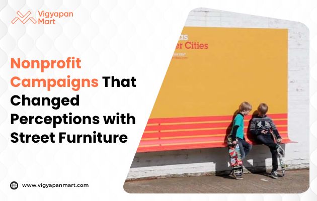 Image titled 'Nonprofit Campaigns That Changed Perceptions with Street Furniture' featuring a bus bench advertisement by a nonprofit organization, displaying a powerful message and logo, demonstrating how nonprofits utilize street furniture to enhance visibility and influence public perception.