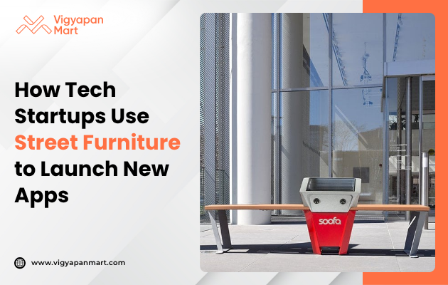 Poster titled How Tech Startups Use Street Furniture to Launch New Apps showing urban streets with benches, billboards, and digital screens promoting new mobile applications for brand visibility.