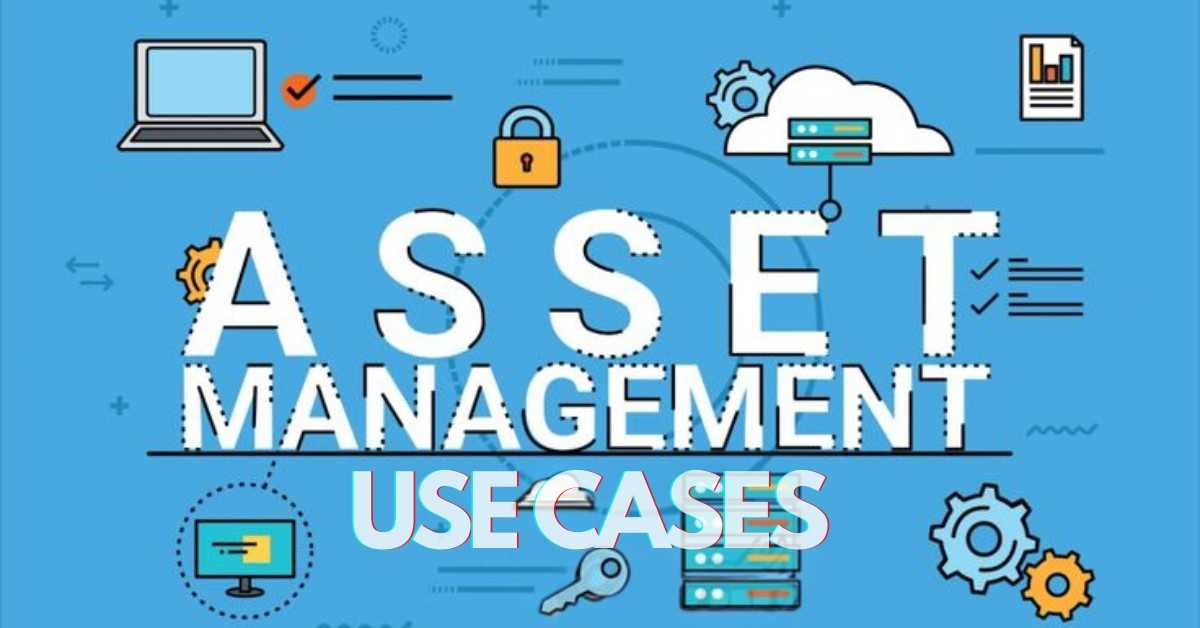 Asset Management Use Cases