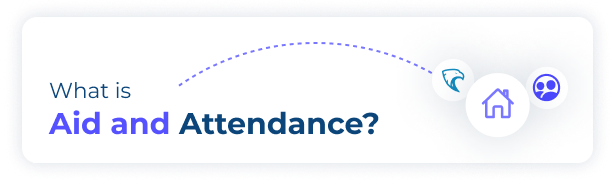 What is Aid and Attendance