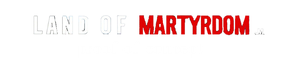 Land of Martyrdom (proof-of-concept)
