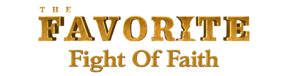 The Favorite: Fight of Faith