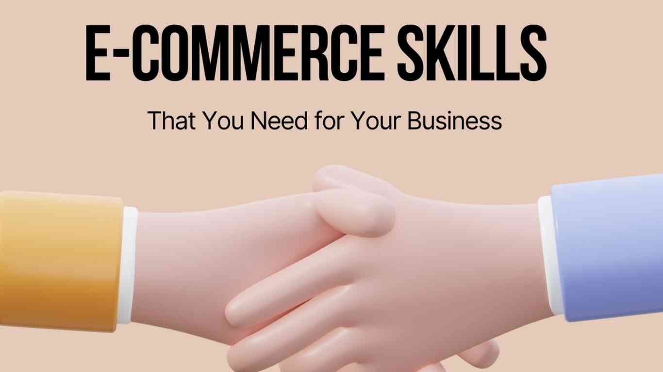 Top ecommerce skills you need to thrive in today’s online market