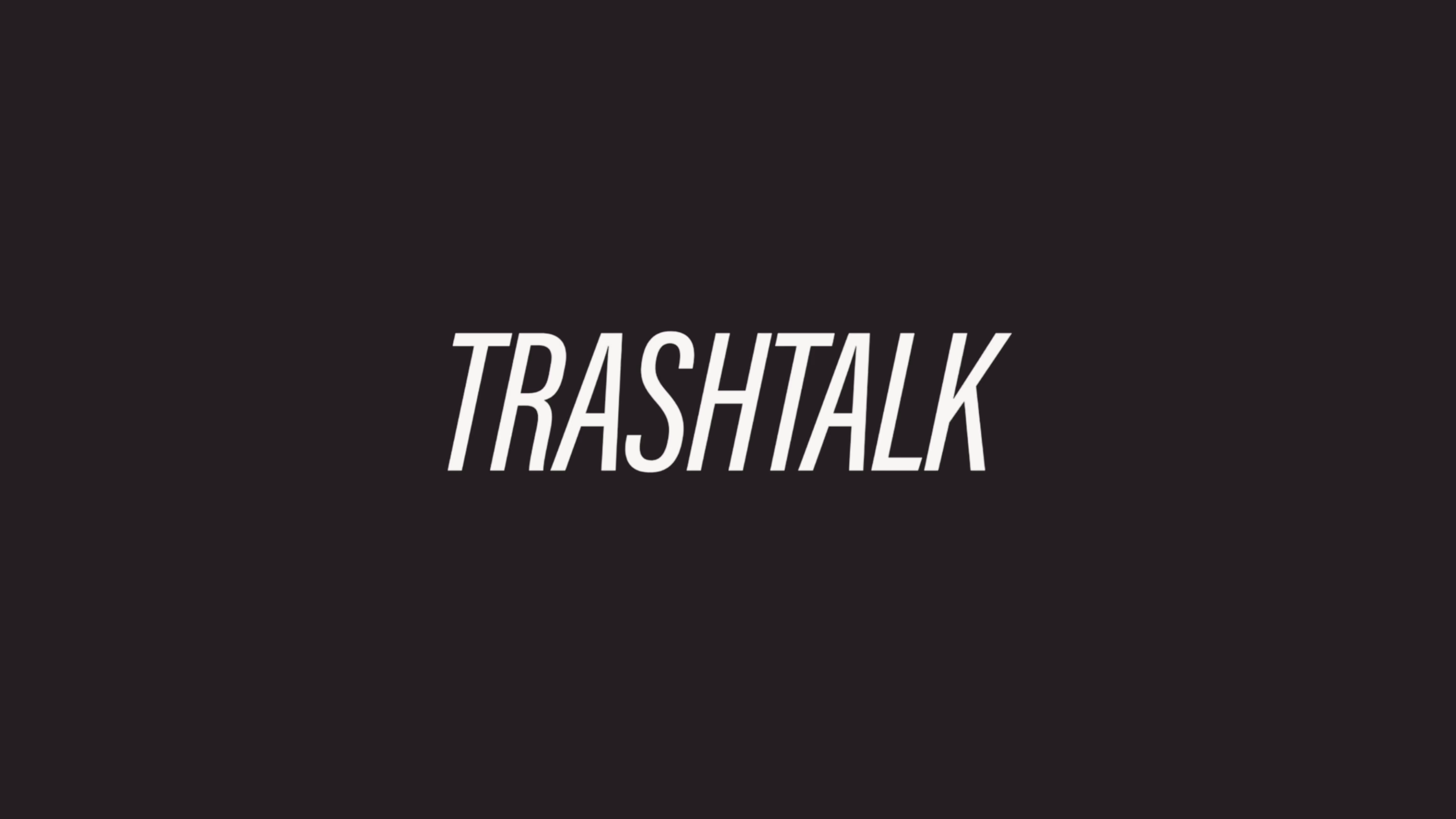 TRASHTALK 