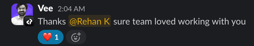 Screenshot of a client message in Slack: Thanks @Rehan K sure team loved working with you