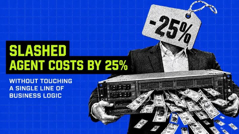 How We Slashed Our Agent Costs by 25%, Without Touching a Single Line of Business Logic