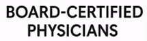 Text reading 'BOARD-CERTIFIED PHYSICIANS' in bold uppercase letters.