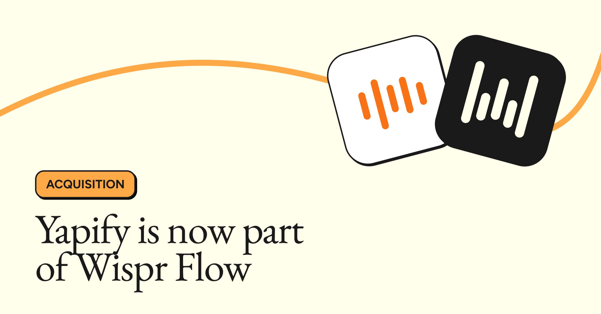 Yapify is now part of Wispr | Wispr Flow