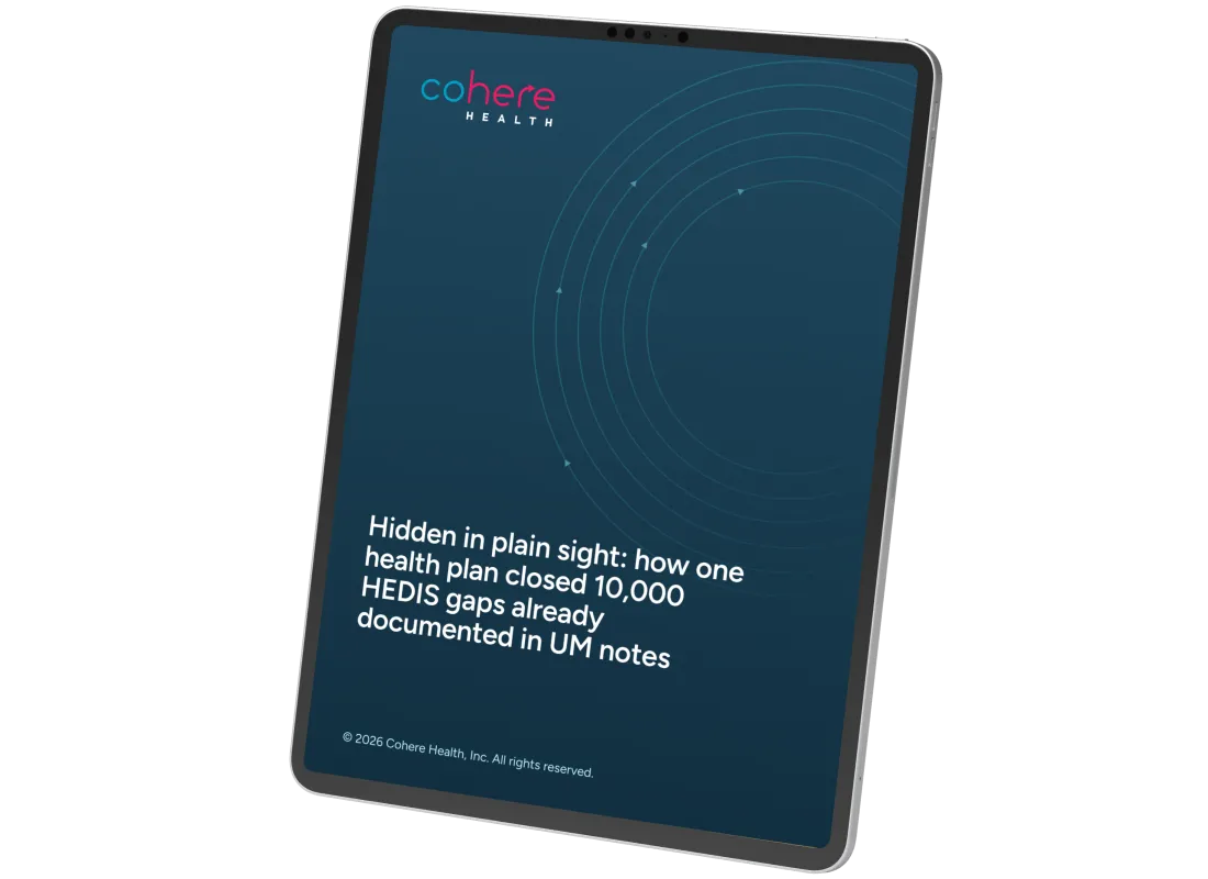 Tablet screen showing a dark blue cover with Circles design and text: 'Hidden in plain sight: how one health plan closed 10,000 HEDIS gaps already documented in UM notes,' alongside the Cohere Health logo.