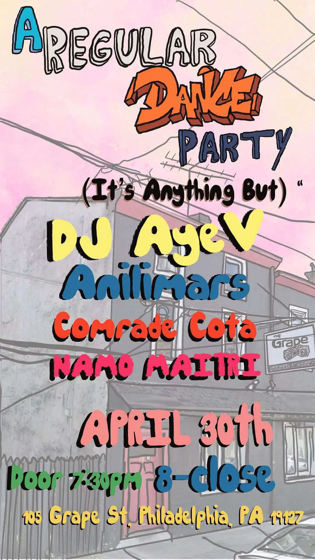 A Regular Dance Party (It's Anything But) ft. Dj Ayev + Namo Maitri + Comrade Cota + Anilimars @ Grape