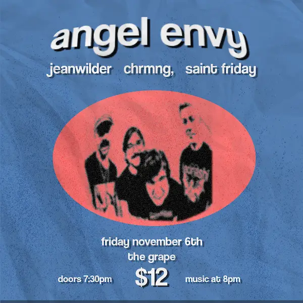 Angel Envy + Jeanwilder + Chrmng + Saint Friday