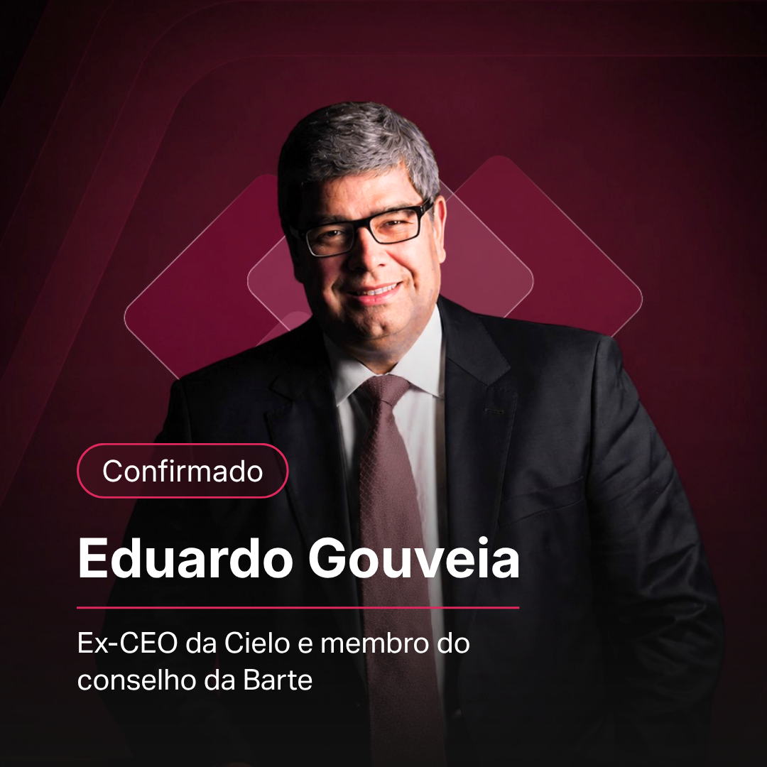 Aula 01 · Eduardo Gouveia, ex-CEO da Cielo e membro do conselho da Barte