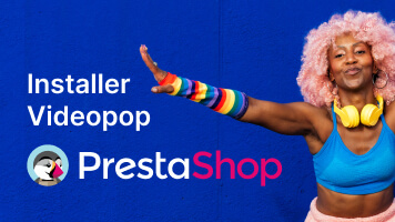 Installer Videopop sur Prestashop : Guide Pas-à-pas