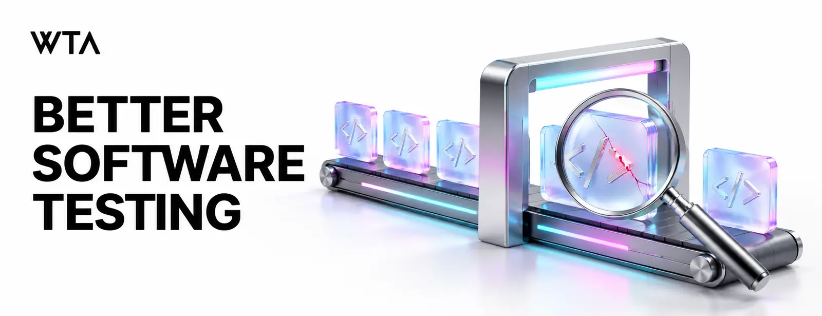 Better software testing: five translucent test tiles entering an inspection gate, a magnifying glass revealing a tiny broken connection on one tile, clear quality inspection metaphor