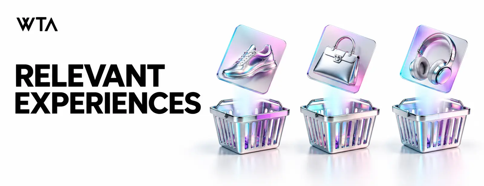 RELEVANT EXPERIENCES: three distinct shopping baskets each receiving a different perfectly fitting iridescent product tile, simple personalization metaphor