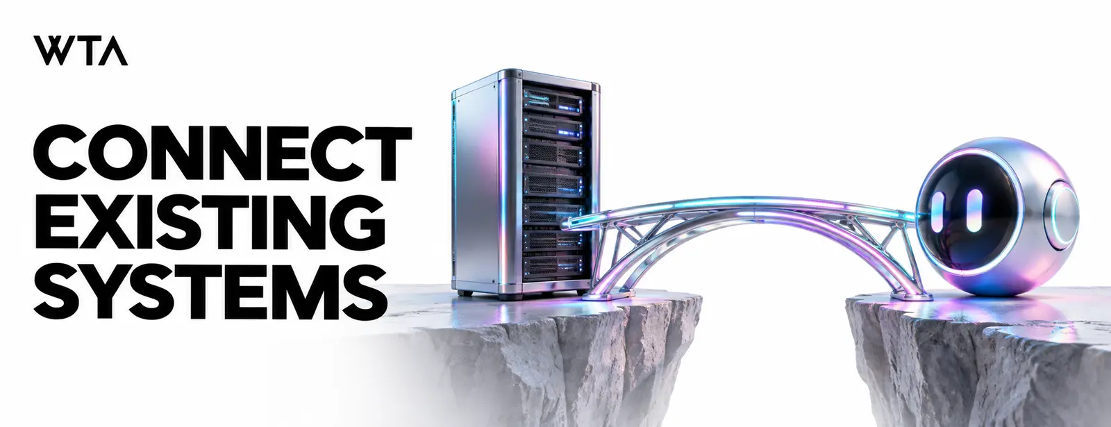 CONNECT EXISTING SYSTEMS: a sturdy iridescent bridge connecting a familiar server cabinet to one simple modern agent orb, clear gap crossed safely