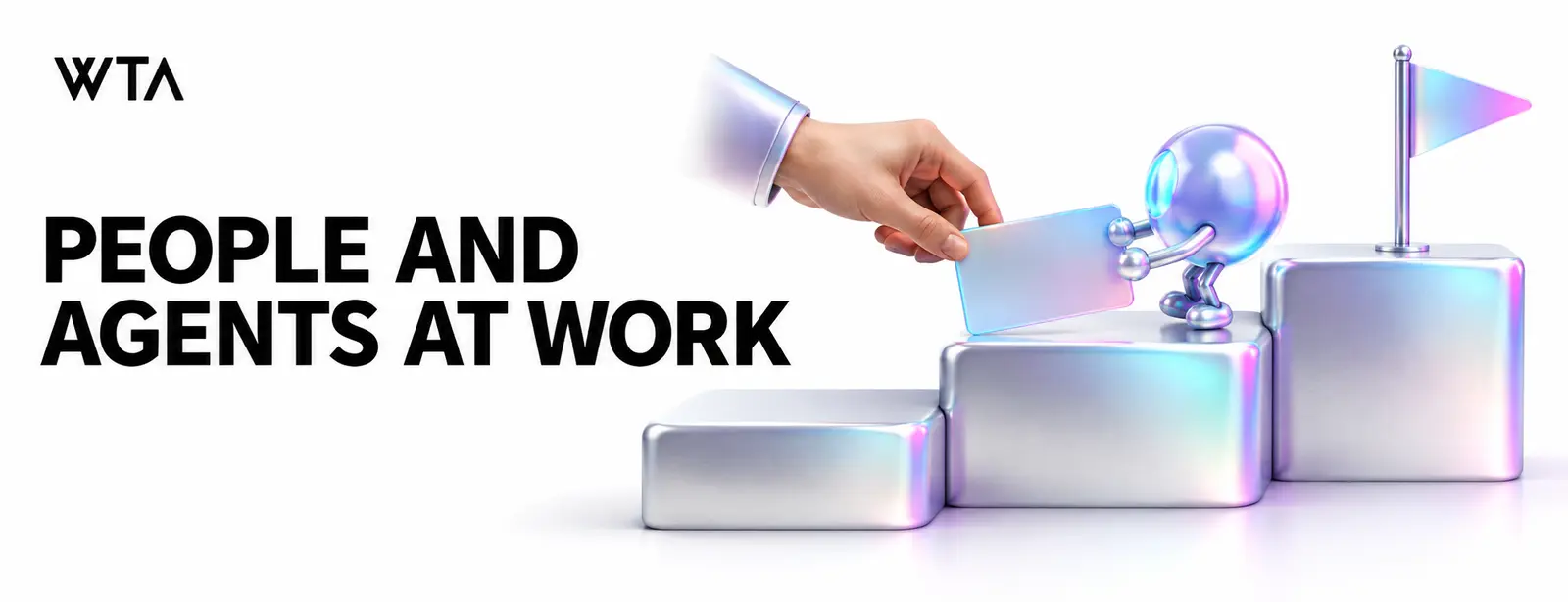 PEOPLE AND AGENTS AT WORK