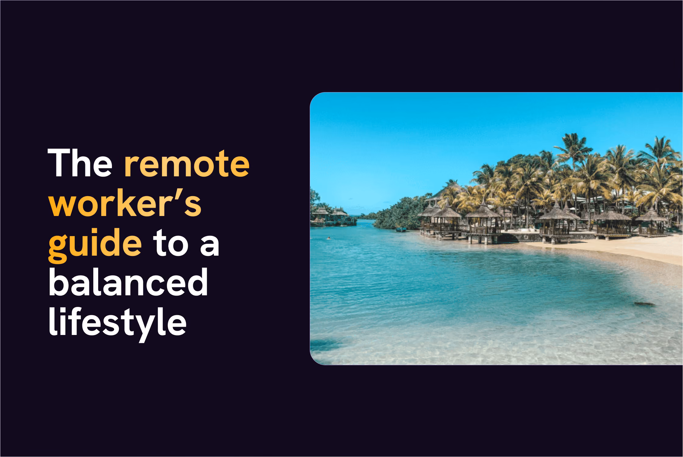 The Remote Worker’s Guide to a Balanced Lifestyle