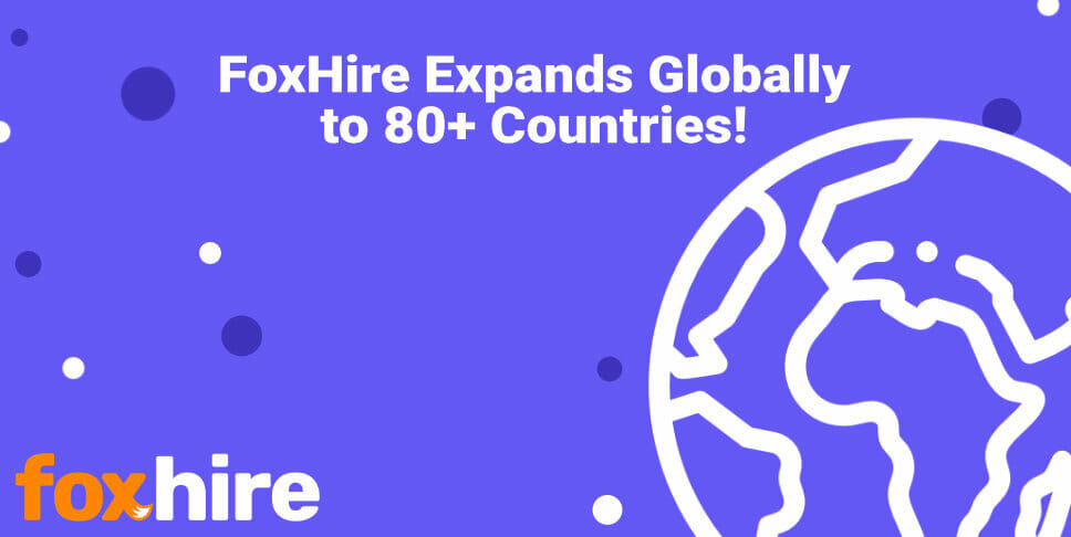 Graphic with text 'FoxHire Expands Globally to 80+ Countries!'