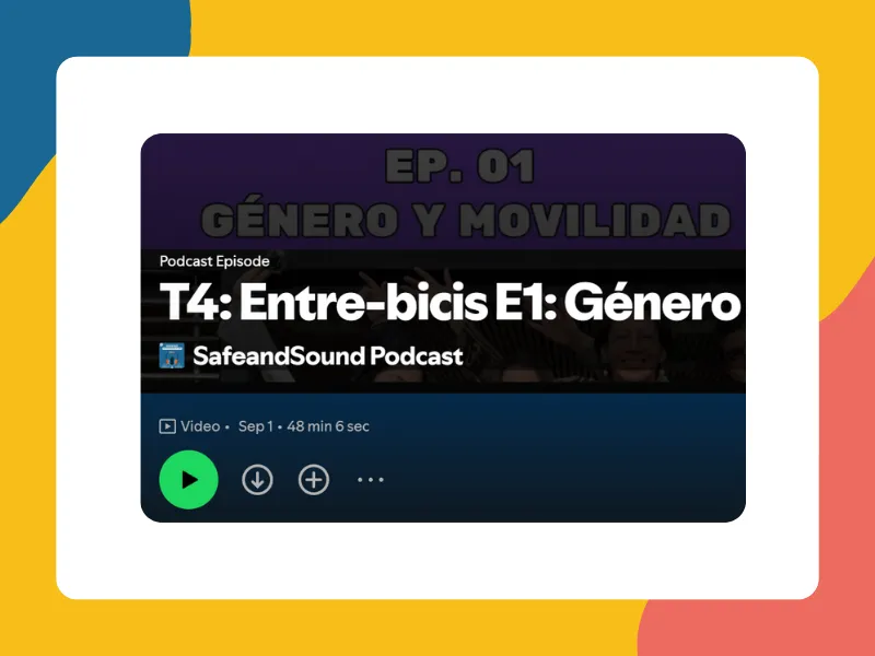 Safe and Sound Podcast Episode: Género y movilidad