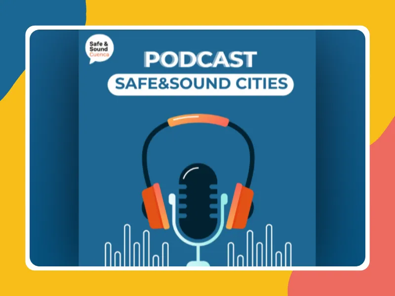 Safe and Sound Podcast Episode: Being young in the city (Spanish)