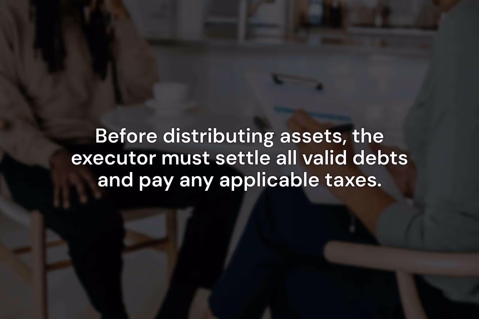 Discussing the distribution of assets during probate