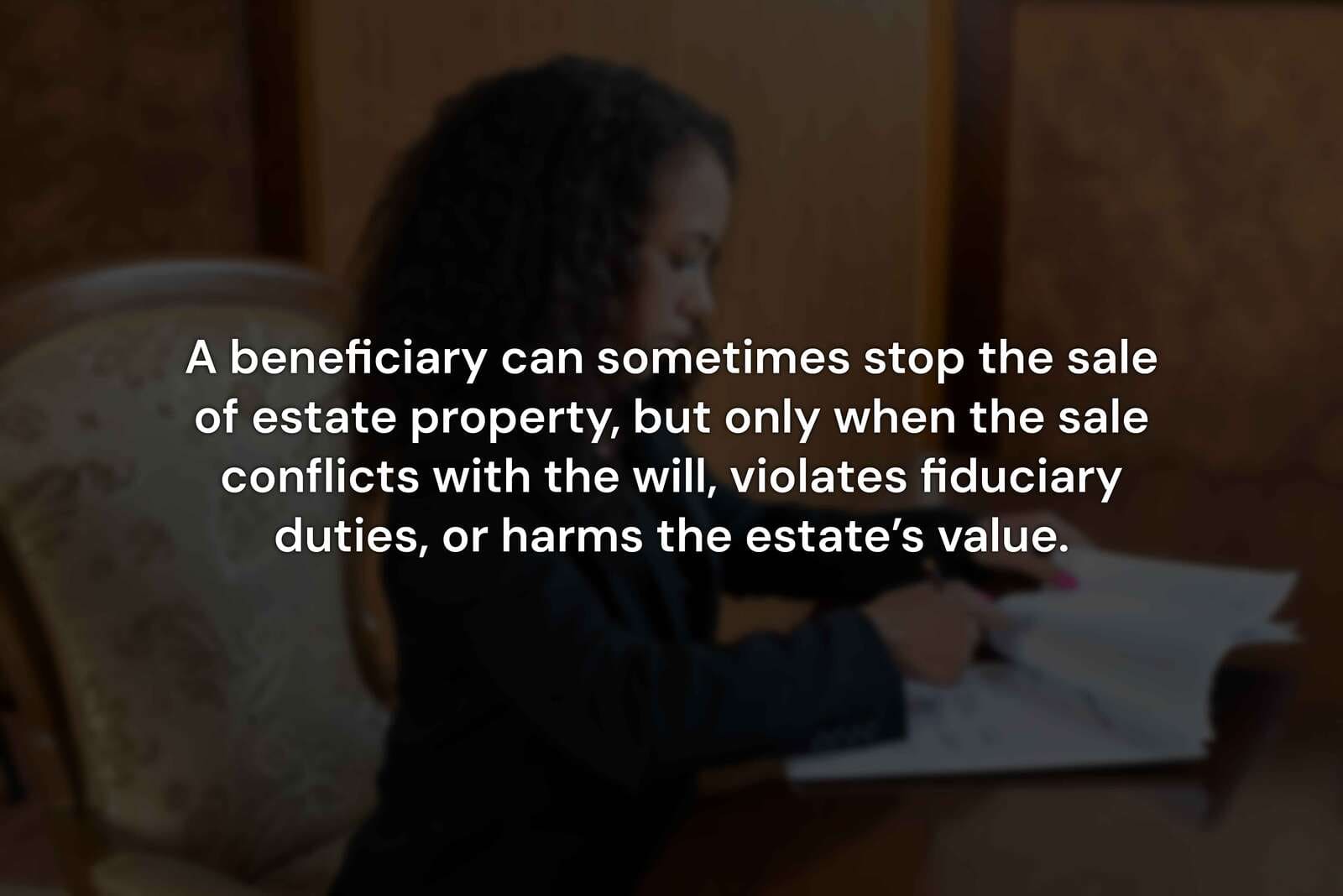 Can a Beneficiary Stop the Sale of a Property?