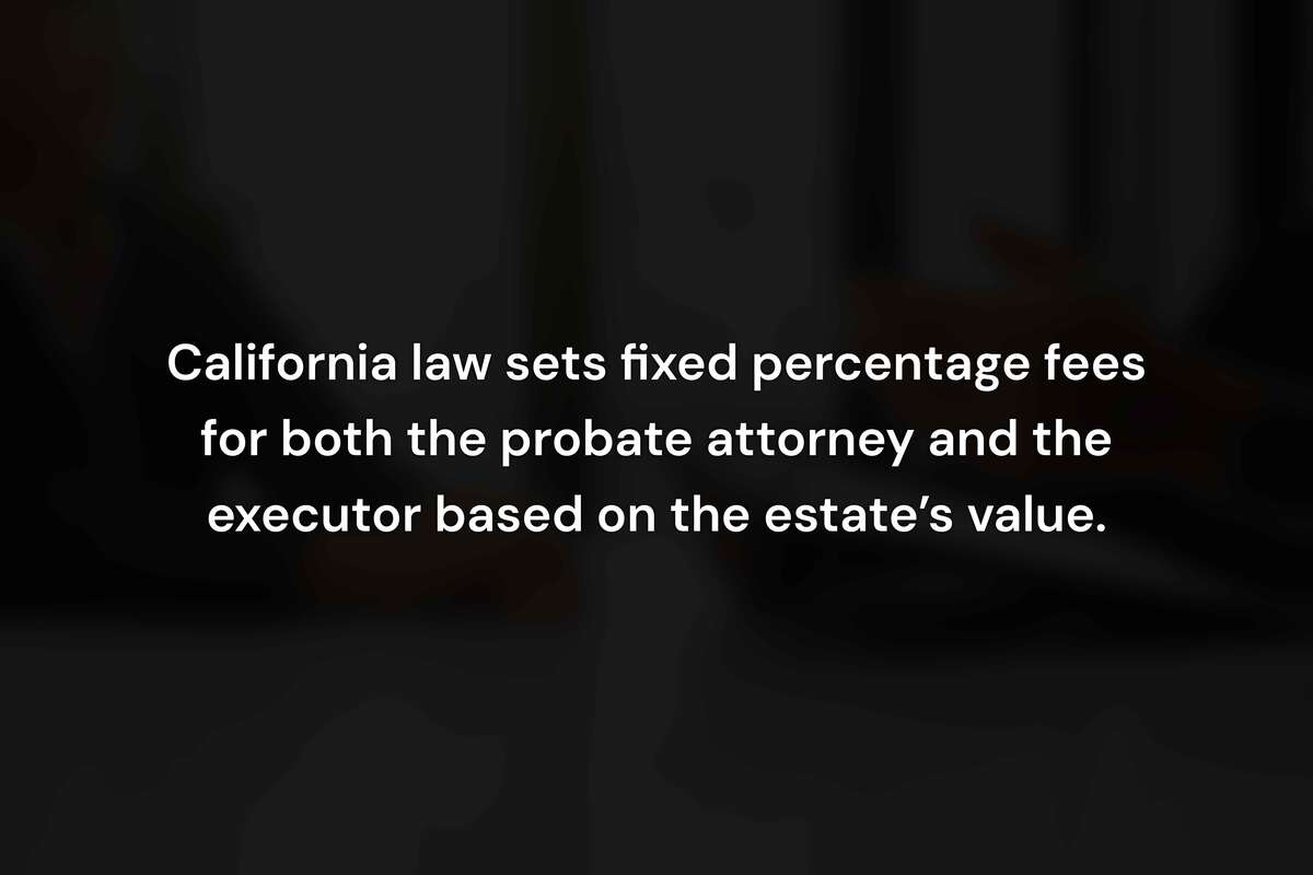 Statutory Attorney and Executor Fees Under California Law