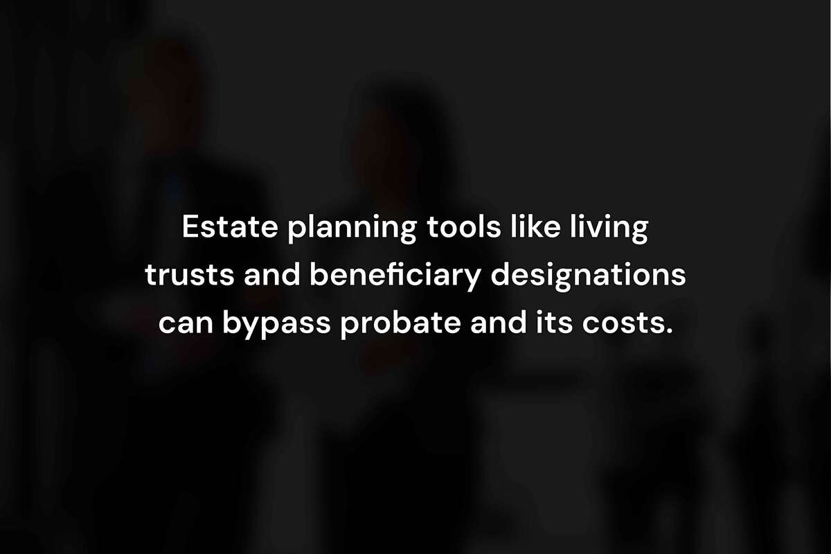How to Reduce or Avoid Probate Costs Entirely