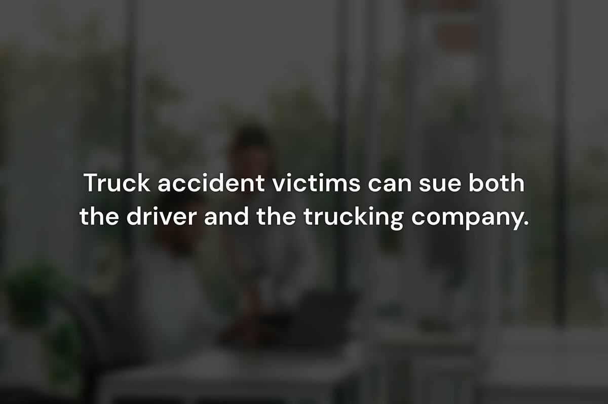 What Is the Difference Between Suing a Truck Driver and a Trucking Company in California?