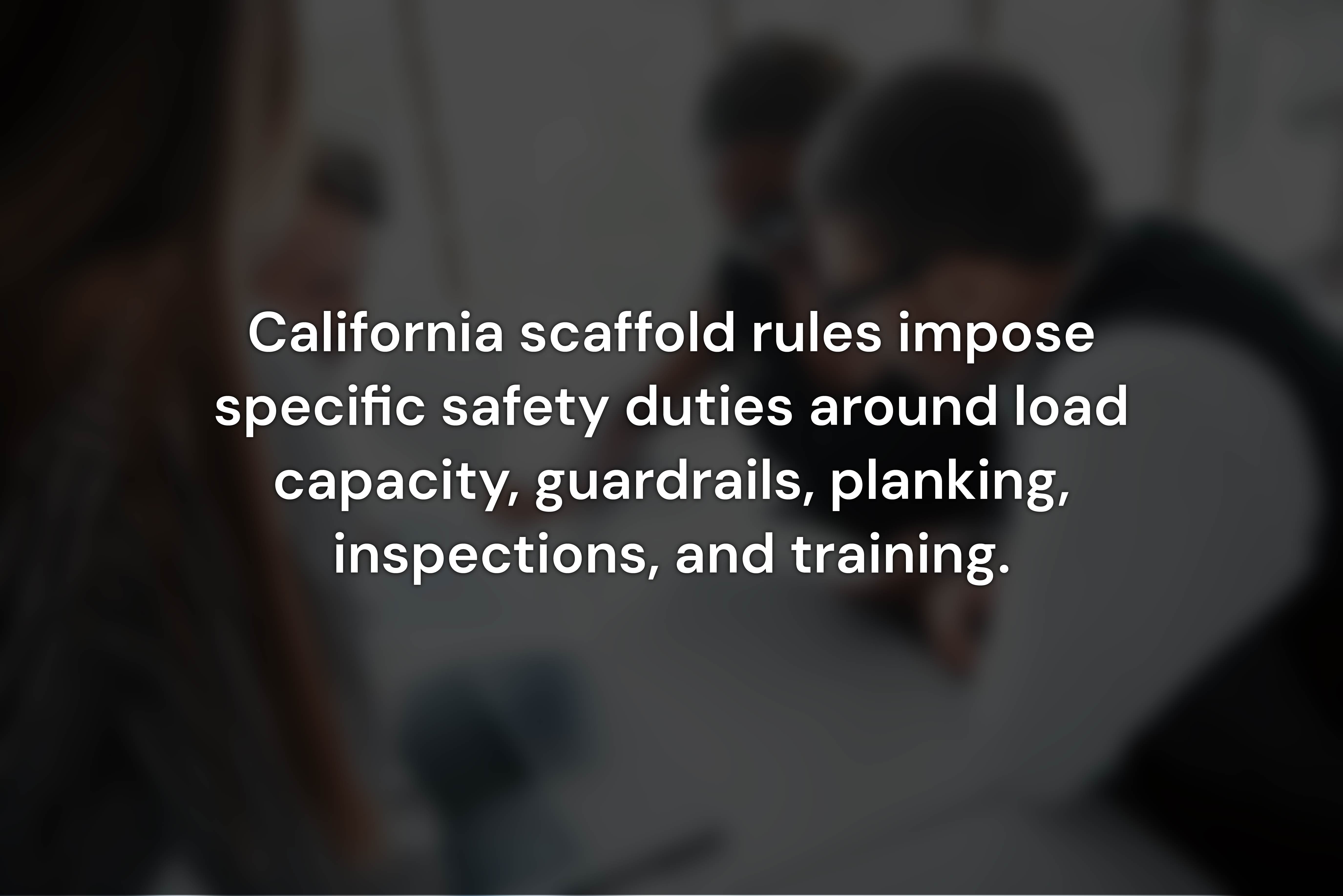 What Does California Law Require for Safe Scaffolding on Construction Sites?
