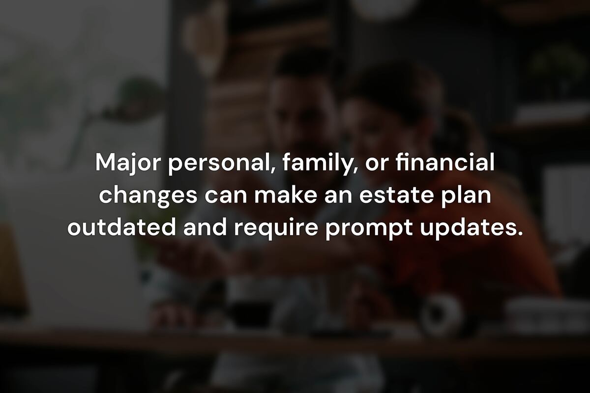 What Life Events Trigger the Need to Update an Estate Plan?
