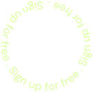 floating circular Text Sign Up For Free
