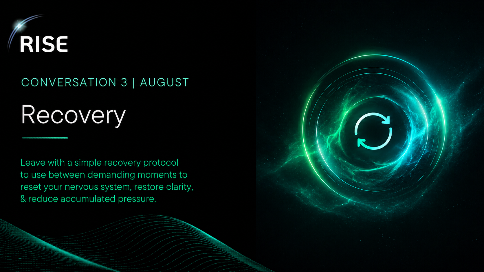 Recovery — Conversation 3 of the Beneath the Surface RISE series, August. A practical recovery protocol to reset, restore clarity and reduce accumulated pressure between demanding moments.