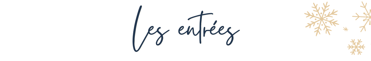 Elegant script text reading 'Les entrées' with beige snowflake decorations on a white background.