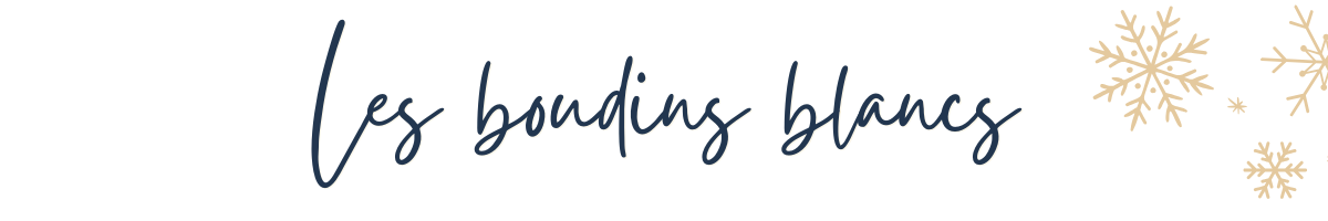 Text in cursive font reading 'Les boudins blancs' with three beige snowflakes on the right side.