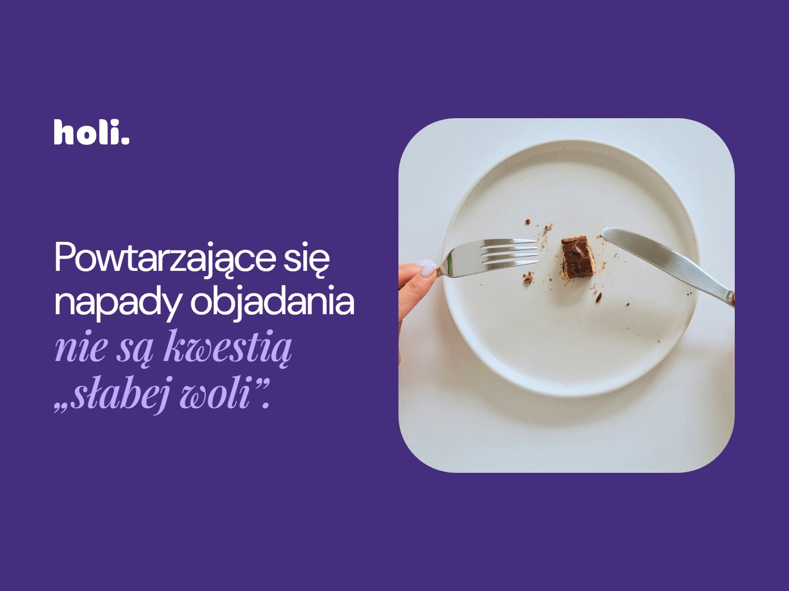 Powtarzające się napady objadania nie są kwestią słabej woli. Pusty talerz z resztą ciasta i sztućcami w dłoniach