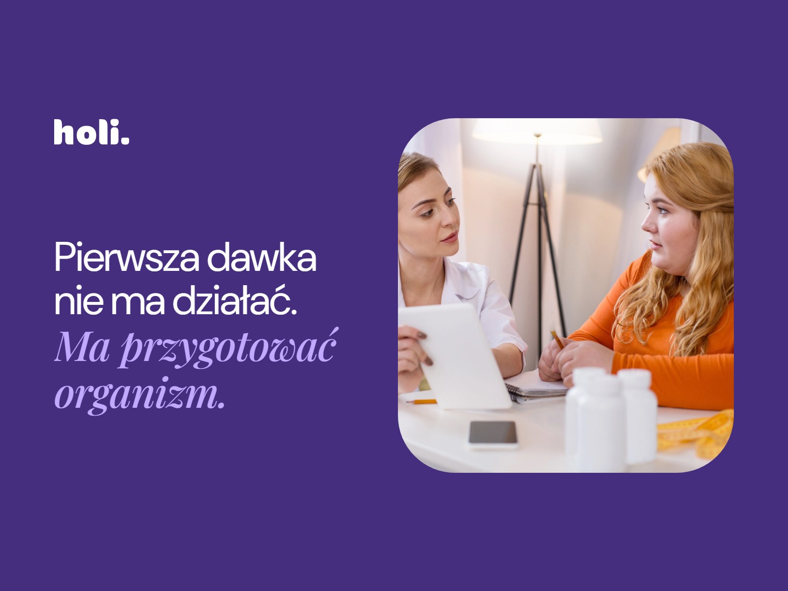 Pierwsza dawka nie ma działać. Ma przygotować organizm. Lekarka omawia z pacjentką plan leczenia