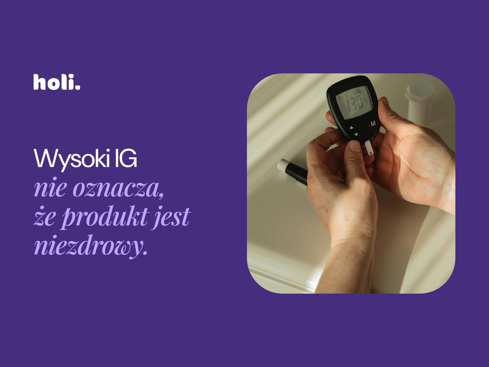 Wysoki IG nie oznacza, że produkt jest niezdrowy. Dłonie trzymające glukometr z wynikiem pomiaru