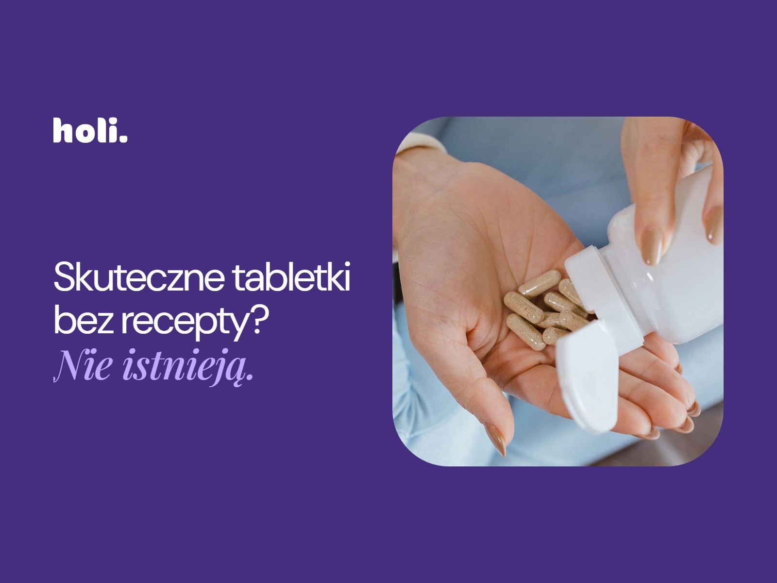 Skuteczne tabletki bez recepty? Nie istnieją. Kapsułki wysypane z buteleczki na dłoń