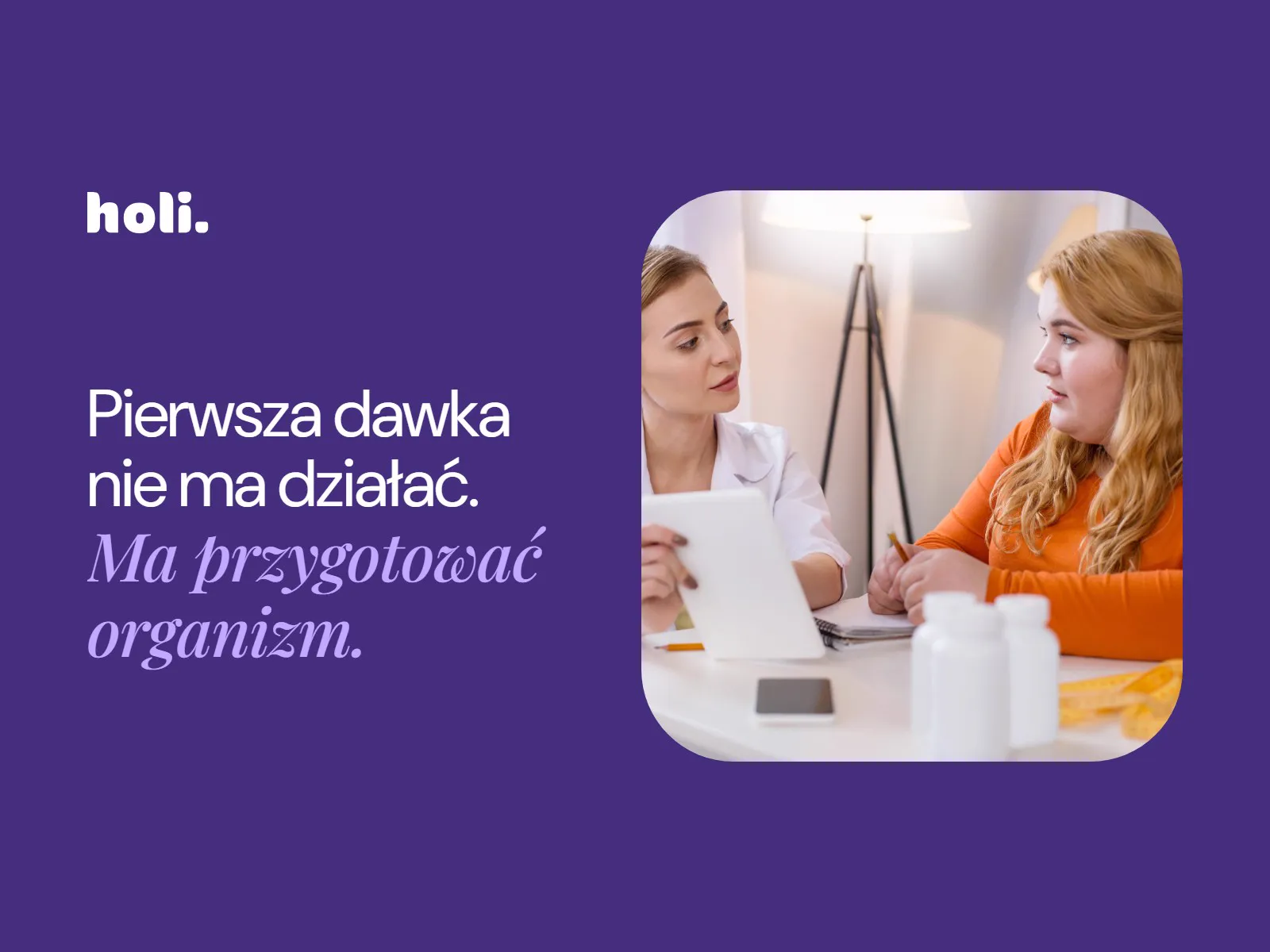 Pierwsza dawka nie ma działać. Ma przygotować organizm. Lekarka omawia z pacjentką plan leczenia
