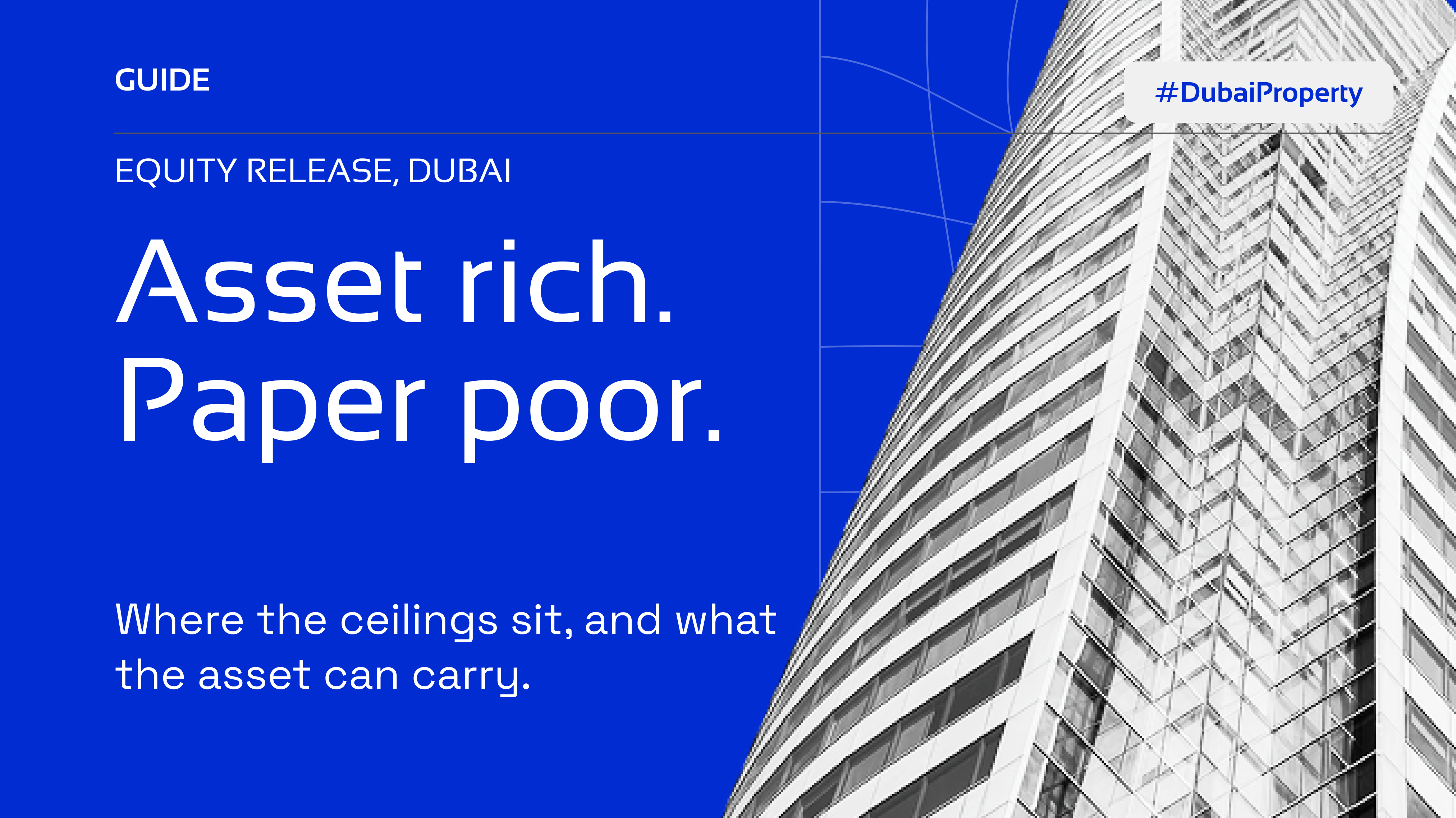 	Equity release in Dubai: what a bank measures against your income and what an asset-backed structure measures against the property (NEMAX Insight)