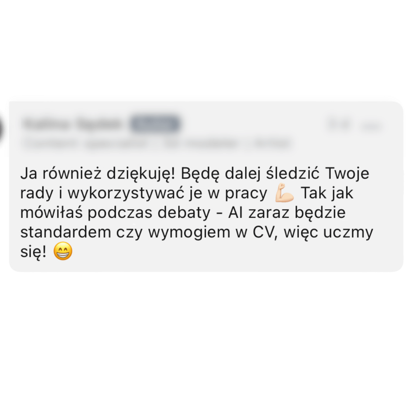  Zrzut ekranu opinii na białym tle, uczestnik pisze, że dzięki działaniom Wiktorii Chojcan rozumie, że AI wkrótce będzie standardem w CV
