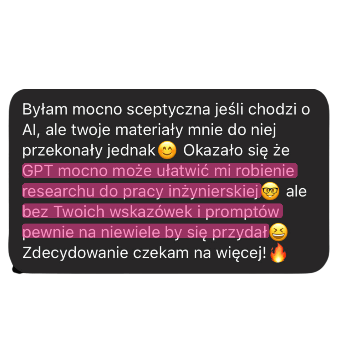 Zrzut ekranu opinii na czarnym tle, gdzie studentka przyznaje, że wskazówki Wiktorii Chojcan pokazały, jak GPT może ułatwić research do pracy inżynierskiej